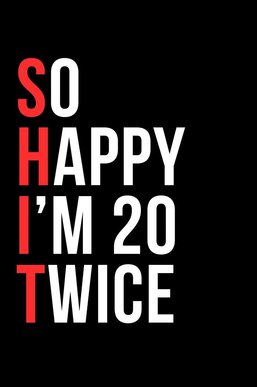 So Happy I'm 20 Twice: 6 x 9 Inch Blank Lined Notebook 120 Pages