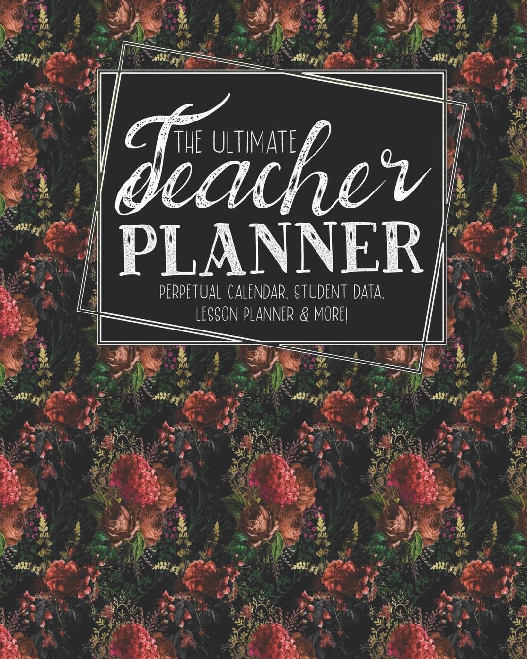 The Ultimate Teacher Planner Perpetual Calendar, Student Data, Lesson Planner & More: Bees Woodland Bee School Education Academic Planner Teacher Record Book Class Student Records Checklist Progress Report Action Plan Organizer Gift Floral