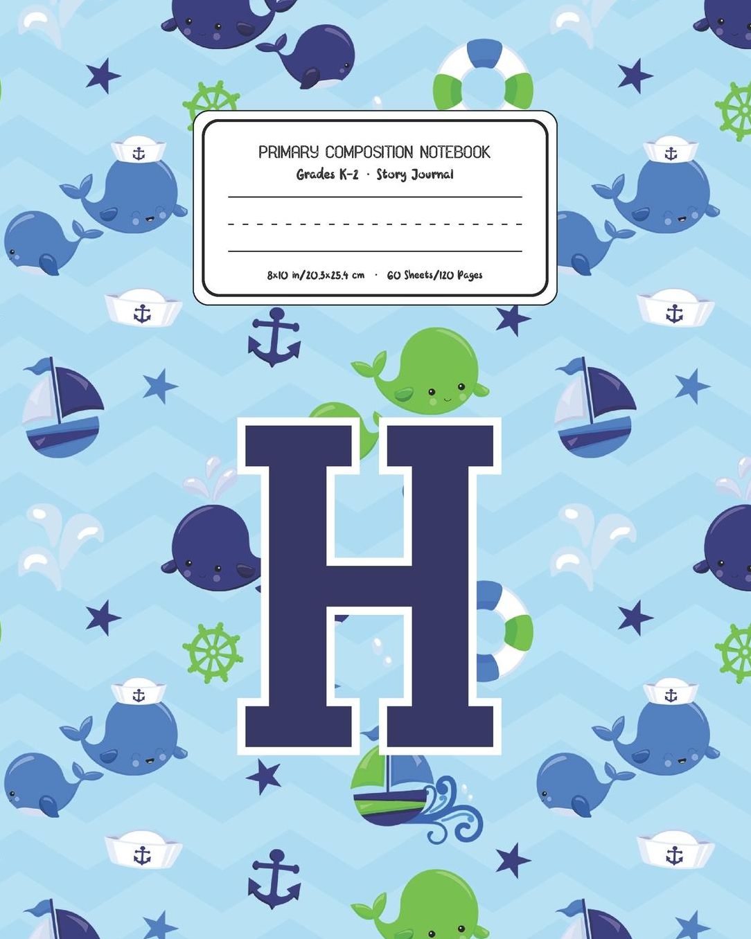Primary Composition Notebook Grades K-2 Story Journal H: Whale Animal Pattern Primary Composition Book Letter H Personalized Lined Draw and Write Handwriting Paper Picture Space and Dashed Midline Notebook for Boys Exercise Book for Kids Back to School Pr