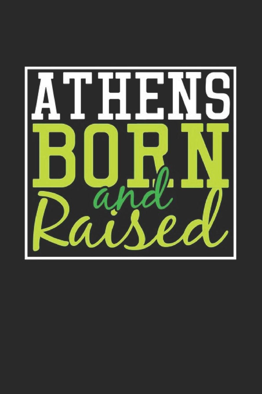 Athens Born And Raised: Athens Notebook Athens Vacation Journal 110 Blank Paper Pages 6 x 9 Handlettering Diary I Logbook Athens Buch
