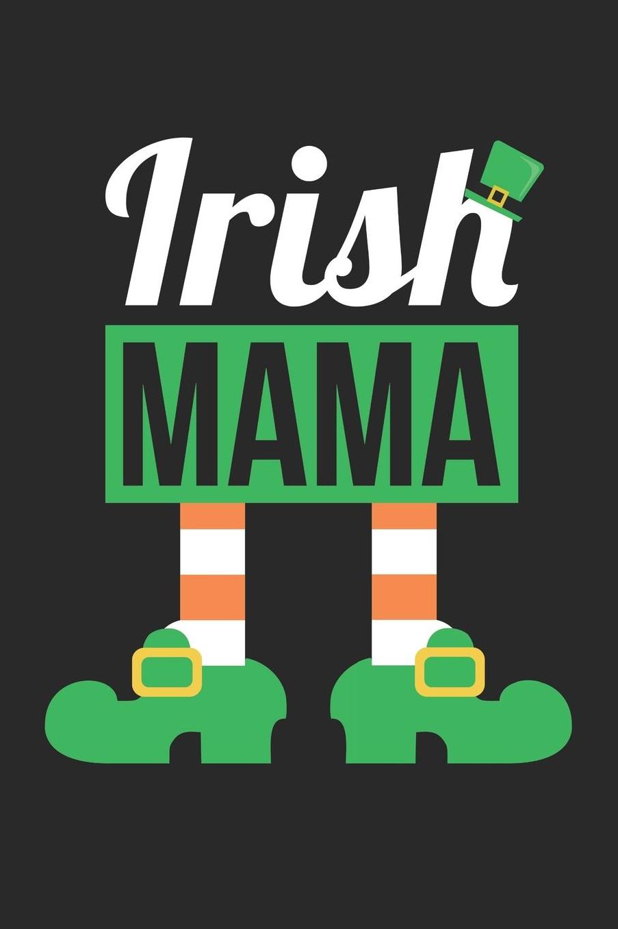 St. Patrick's Day Notebook - St Patricks Day Couples Irish Mama - St. Patrick's Day Journal: Medium College-Ruled Journey Diary, 110 page, Lined, 6x9 (15.2 x 22.9 cm)