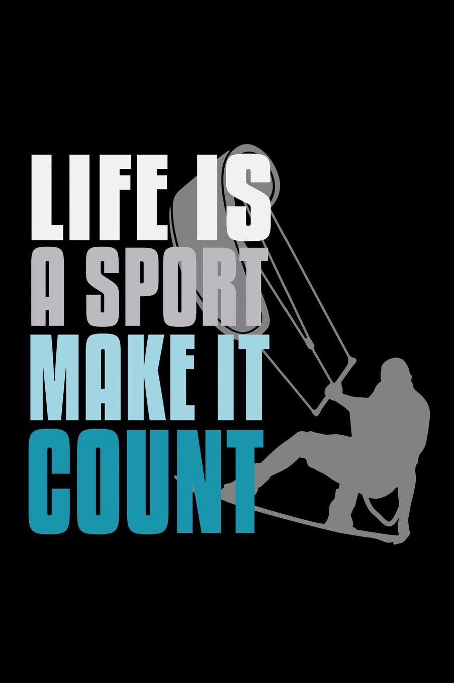 Life is a sport, make it count: Notebook Journal Diary 110 Lined pages