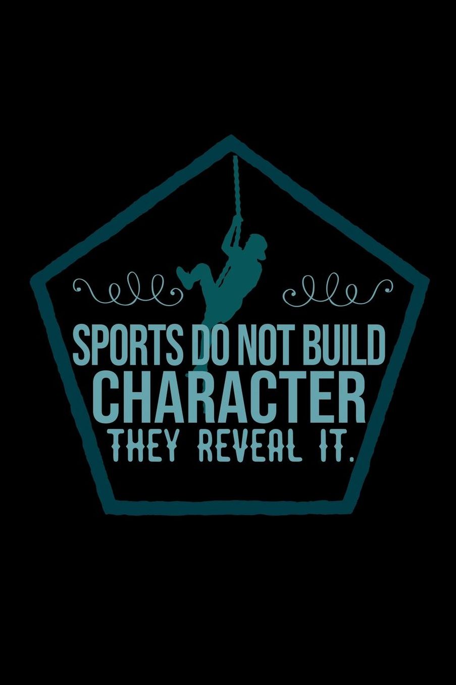 Sports do not build character, they reveal it.: Notebook Journal Diary 110 Lined pages
