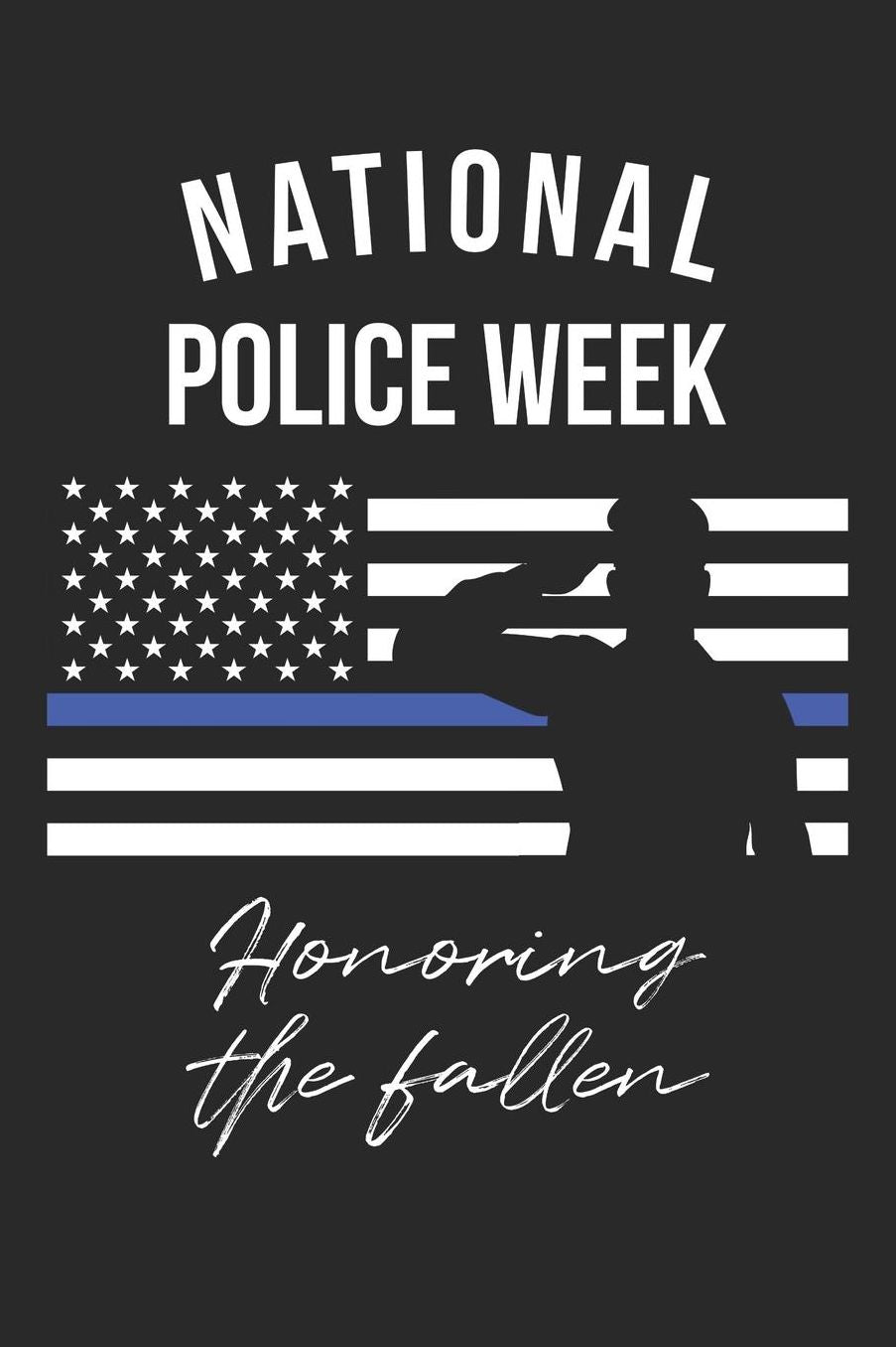National Police Week Notebook - National Police Week USA Flag Thin Blue Line - National Police Week Journal: Medium College-Ruled Journey Diary, 110 page, Lined, 6x9 (15.2 x 22.9 cm)