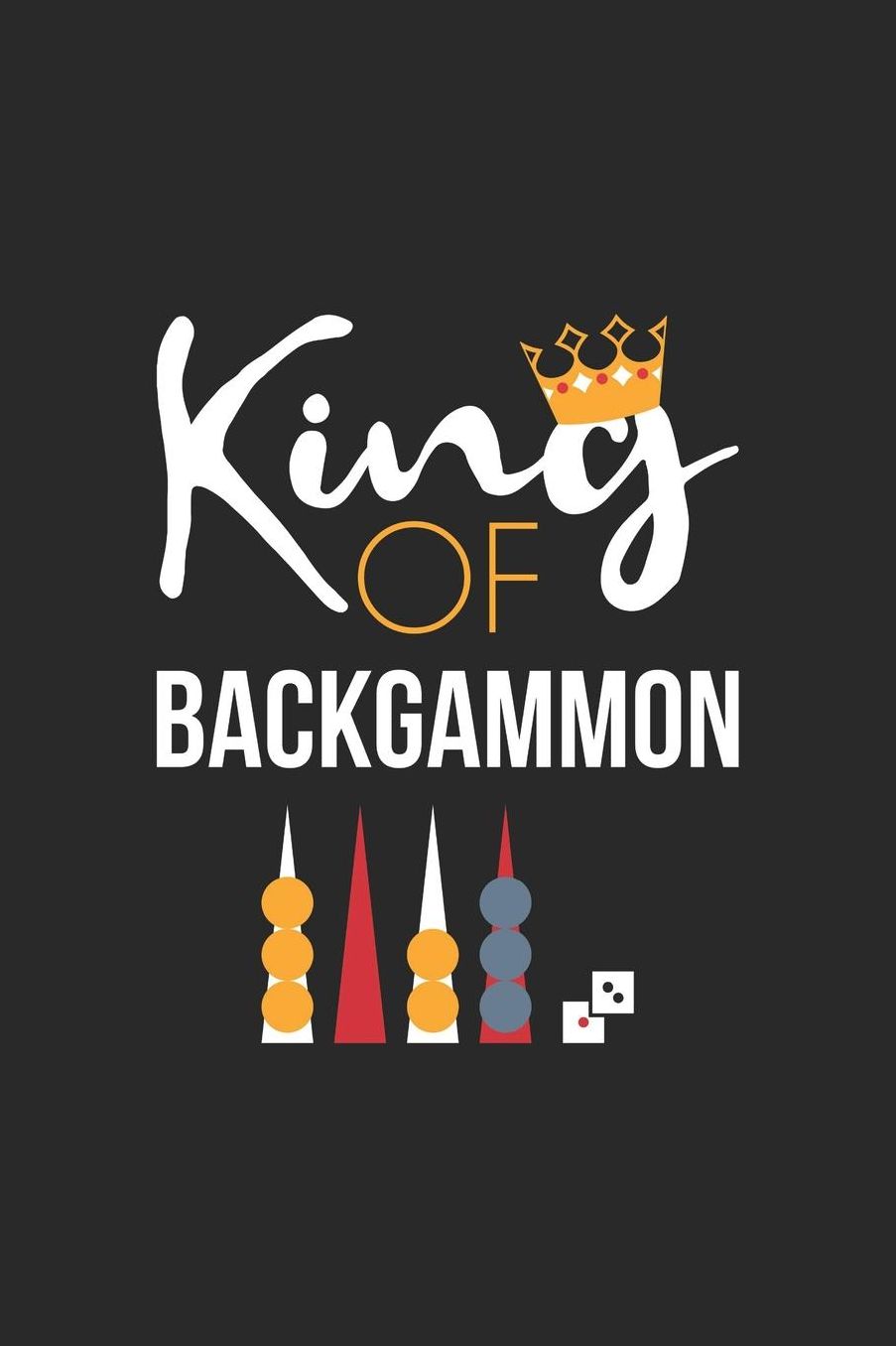 Backgammon Notebook - King of Backgammon Board Game Backgammon Player - Backgammon Journal: Medium College-Ruled Journey Diary, 110 page, Lined, 6x9 (15.2 x 22.9 cm)