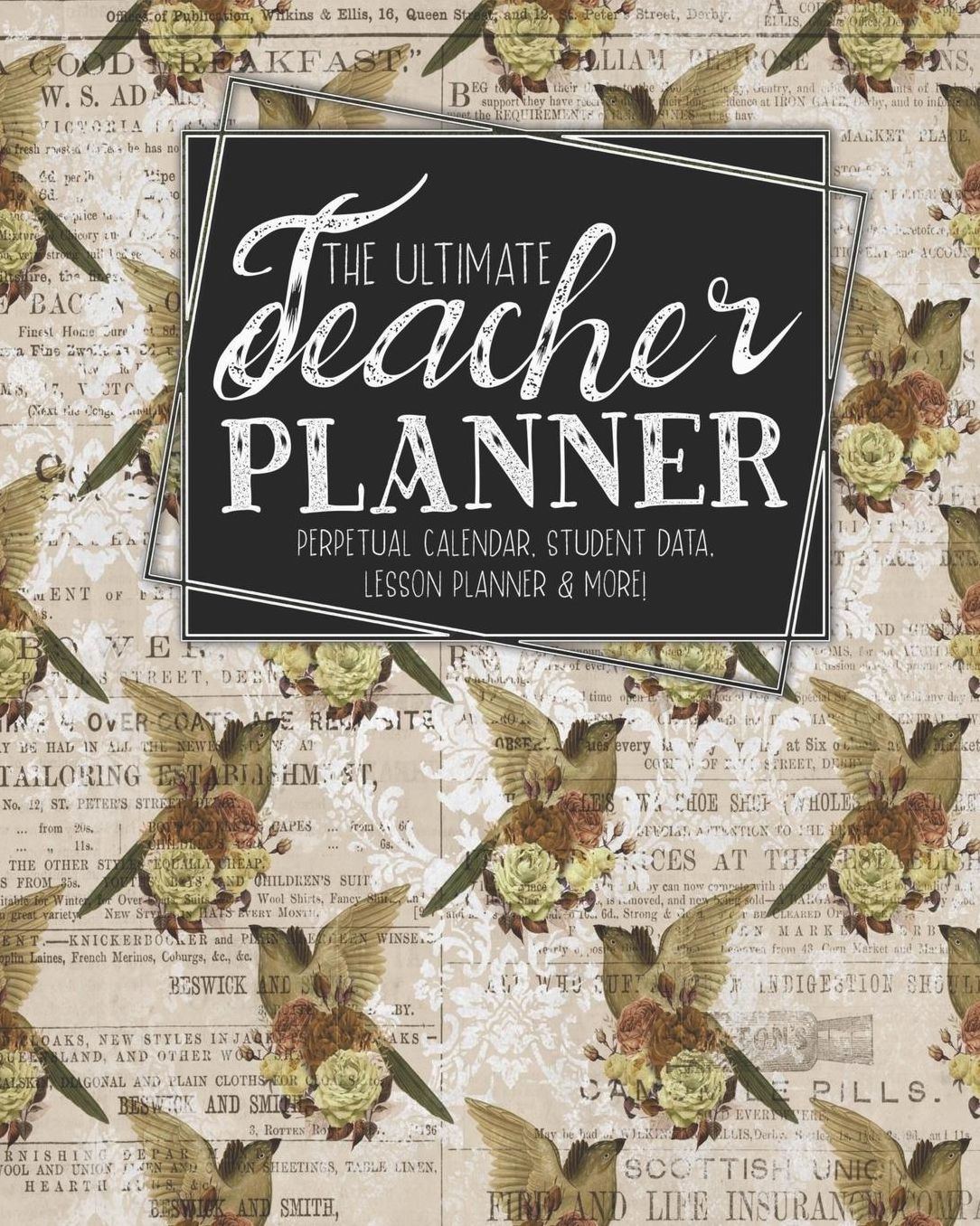 The Ultimate Teacher Planner Perpetual Calendar, Student Data, Lesson Planner & More: Birds Bird Ephemera School Education Academic Planner Teacher Record Book Class Student Records Checklist Progress Report Action Plan Organizer Gift Floral