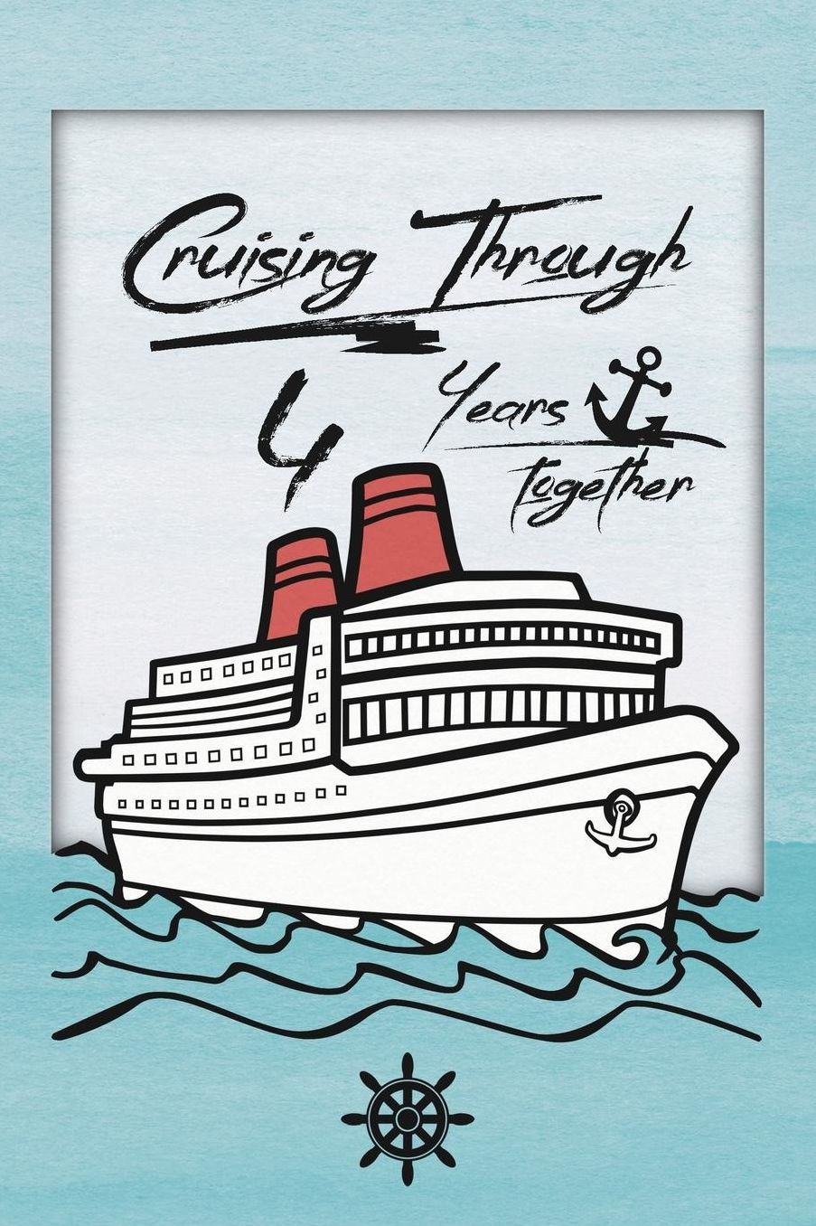 4th Anniversary Cruise Journal: Lined Journal / Notebook - Romantic 4 Year Wedding Anniversary Celebration Gift - Fun and Practical Alternative to a Card - Cruise Theme Gifts for Men and Women