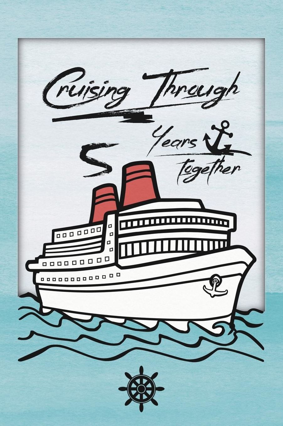 5th Anniversary Cruise Journal: Lined Journal / Notebook - Romantic 5 Year Wedding Anniversary Celebration Gift - Fun and Practical Alternative to a Card - Cruise Theme Gifts for Men and Women