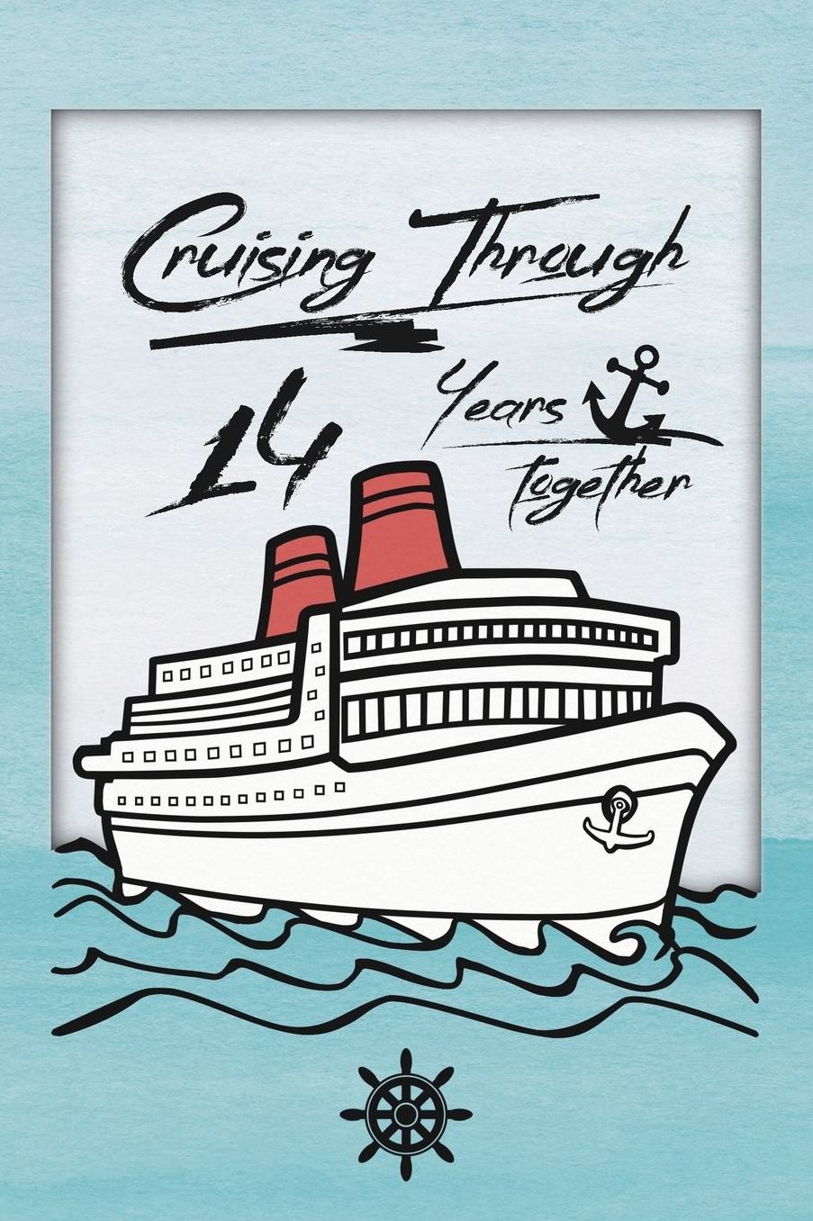 14th Anniversary Cruise Journal: Lined Journal / Notebook - Romantic 14 Year Wedding Anniversary Celebration Gift - Fun and Practical Alternative to a Card - Cruise Theme Gifts for Men and Women