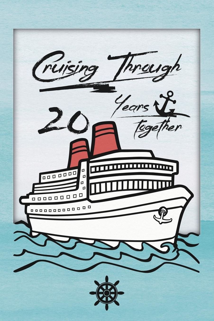 20th Anniversary Cruise Journal: Lined Journal / Notebook - Romantic 20 Year Wedding Anniversary Celebration Gift - Fun and Practical Alternative to a Card - Cruise Theme Gifts for Men and Women