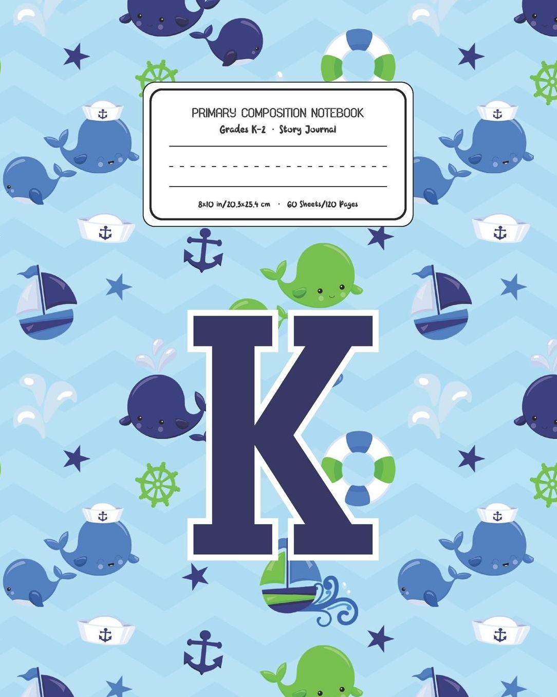 Primary Composition Notebook Grades K-2 Story Journal K: Whale Animal Pattern Primary Composition Book Letter K Personalized Lined Draw and Write Handwriting Paper Picture Space and Dashed Midline Notebook for Boys Exercise Book for Kids Back to School Pr