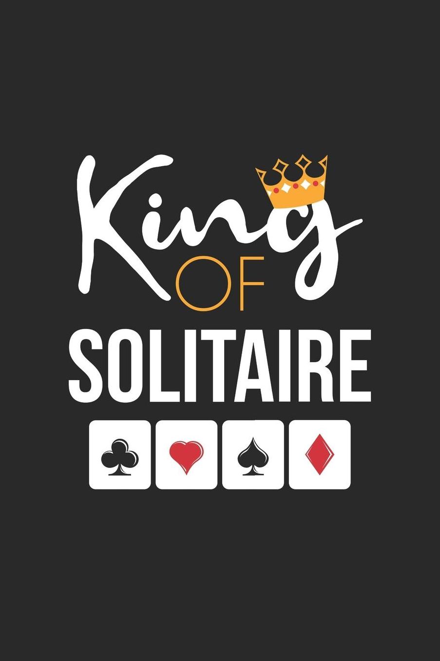 Solitaire Notebook - King of Solitaire Card Game Solitaire Player Gift - Solitaire Journal: Medium College-Ruled Journey Diary, 110 page, Lined, 6x9 (15.2 x 22.9 cm)