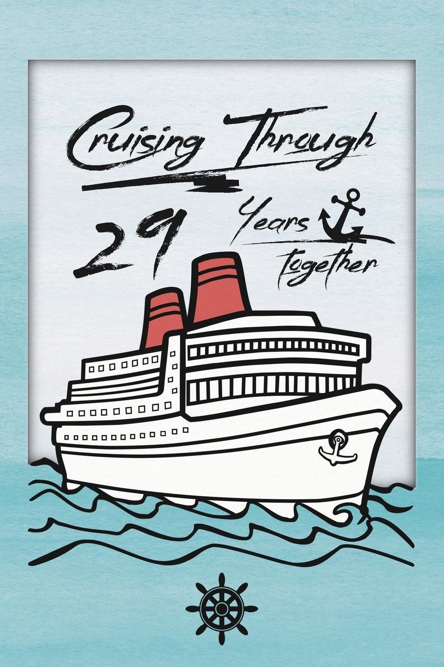 29th Anniversary Cruise Journal: Lined Journal / Notebook - Romantic 29 Year Wedding Anniversary Celebration Gift - Fun and Practical Alternative to a Card - Cruise Theme Gifts for Men and Women