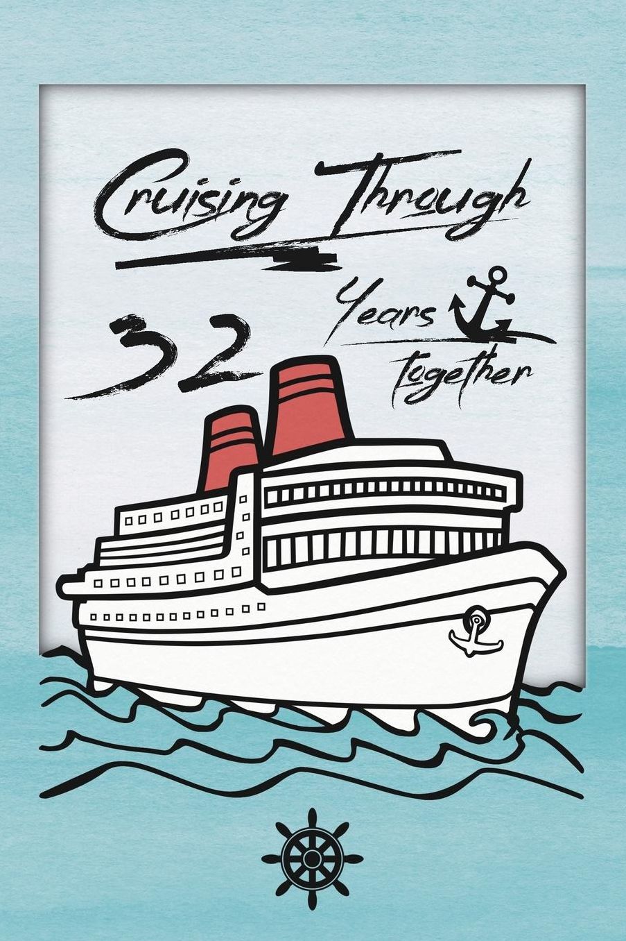 32nd Anniversary Cruise Journal: Lined Journal / Notebook - Romantic 32 Year Wedding Anniversary Celebration Gift - Fun and Practical Alternative to a Card - Cruise Theme Gifts for Men and Women