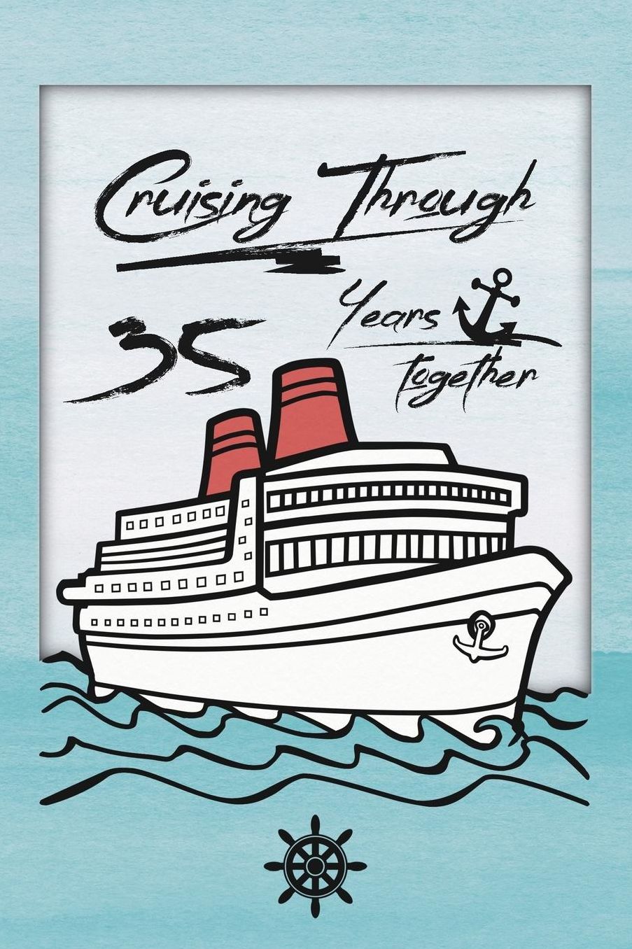 35th Anniversary Cruise Journal: Lined Journal / Notebook - Romantic 35 Year Wedding Anniversary Celebration Gift - Fun and Practical Alternative to a Card - Cruise Theme Gifts for Men and Women