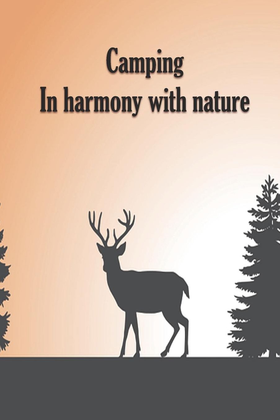Camping In harmony with nature: A travel and camping logbook * ideal for campsites and other accommodations