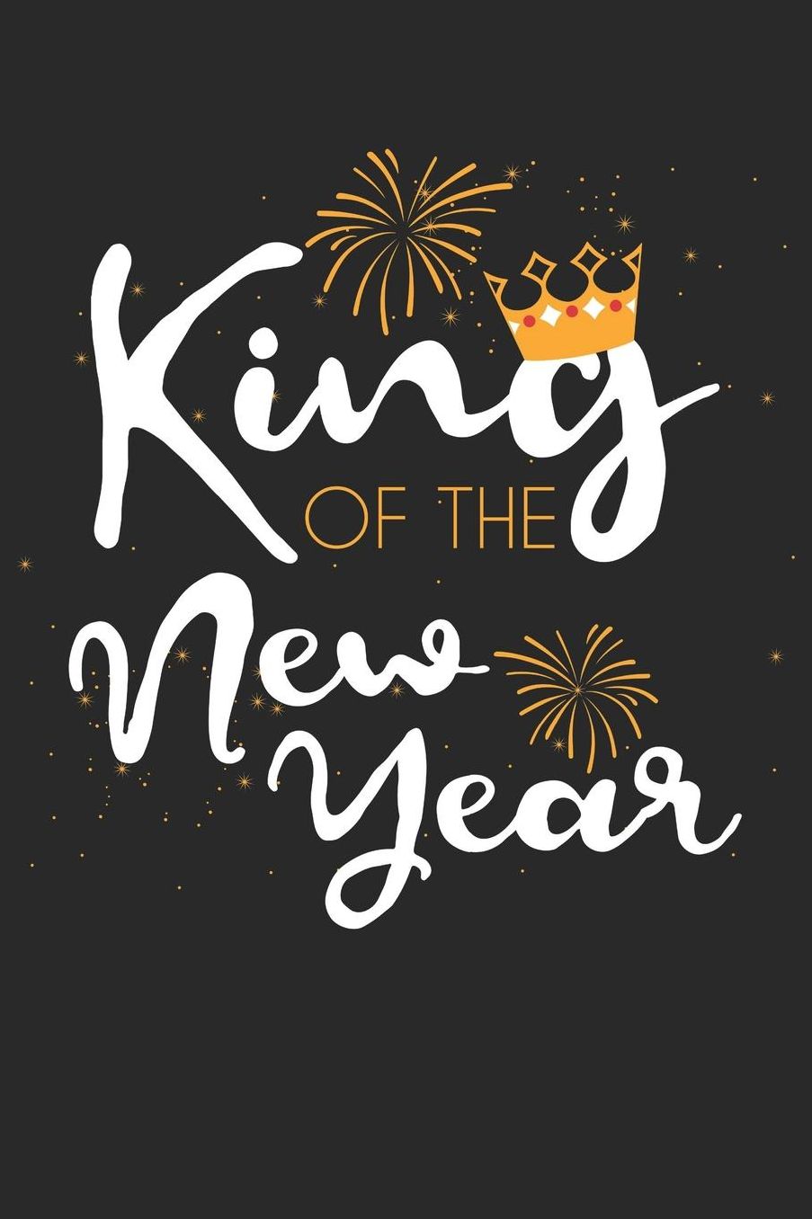 New Years Eve Notebook - King of the New Year Happy New Year New Years Eve - New Years Eve Journal - New Years Eve Diary: Medium College-Ruled Journey Diary, 110 page, Lined, 6x9 (15.2 x 22.9 cm)