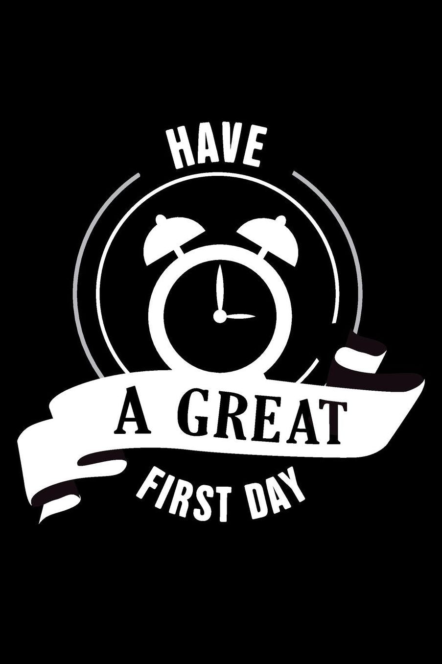 Have a great first day: A5 lines notebook / notepad / diary / journal students