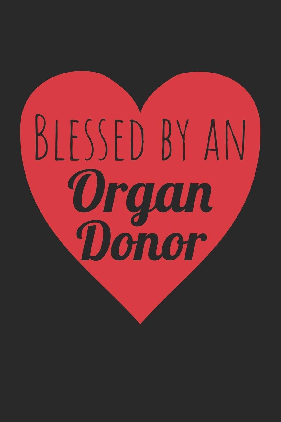 Organ Donor Notebook - Donate Life - Organ Donor Advocate Lung Kidney Heart - Organ Donor Journal: Medium College-Ruled Journey Diary, 110 page, Lined, 6x9 (15.2 x 22.9 cm)