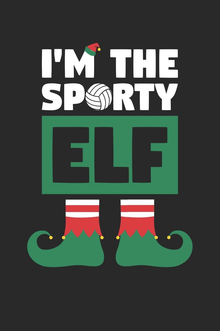 Christmas Notebook 'I'm The Sporty Elf Volleyball' - I'm The Sporty Elf Volleyball Journal - Christmas Volleyball Gift: Medium College-Ruled Journey Diary, 110 page, Lined, 6x9 (15.2 x 22.9 cm)