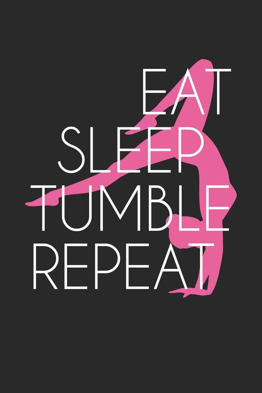 Gymnastics Notebook - Eat Sleep Tumble Repeat Gymnastics Gymnast Gift - Gymnastics Journal: Medium College-Ruled Journey Diary, 110 page, Lined, 6x9 (15.2 x 22.9 cm)