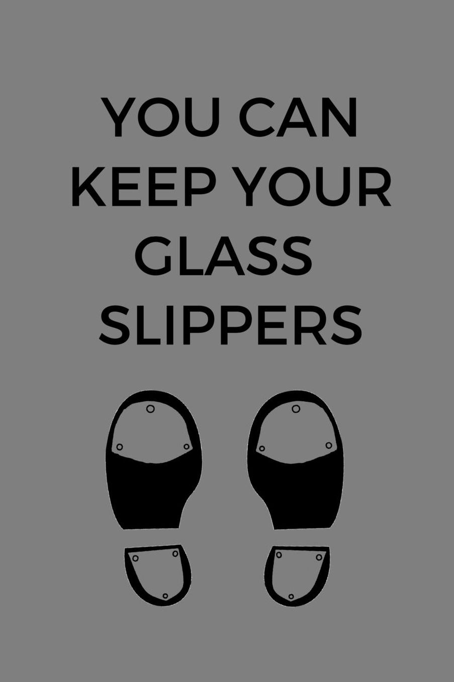 You Can Keep Your Glass Slippers: Tap Dancing Journal, Tap Dance Notebook, Tap Dancer Funny Gift (6 x 9 Lined Notebook, 120 pages)