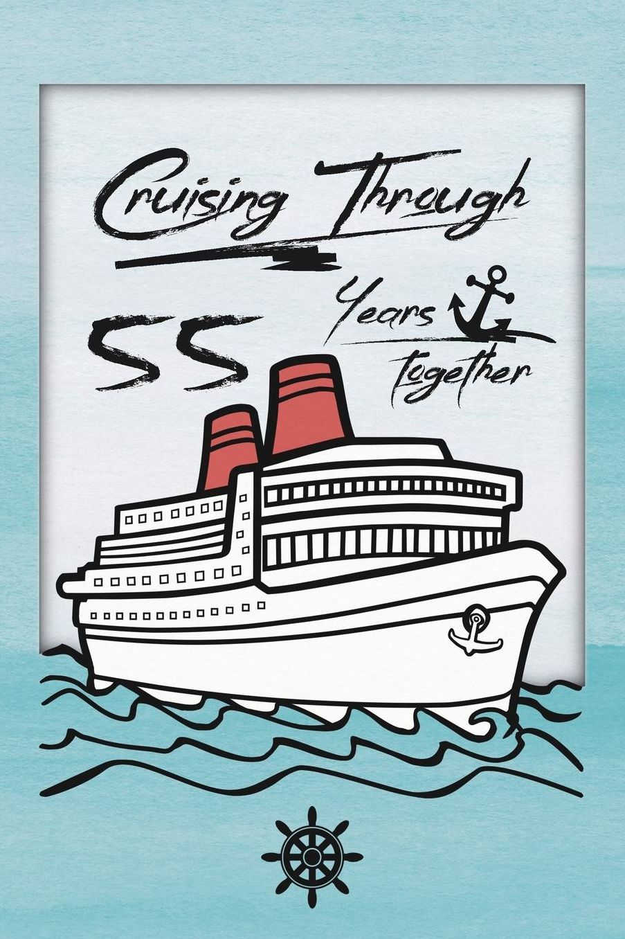 55th Anniversary Cruise Journal: Lined Journal / Notebook - Romantic 55 Year Wedding Anniversary Celebration Gift - Fun and Practical Alternative to a Card - Cruise Theme Gifts for Men and Women
