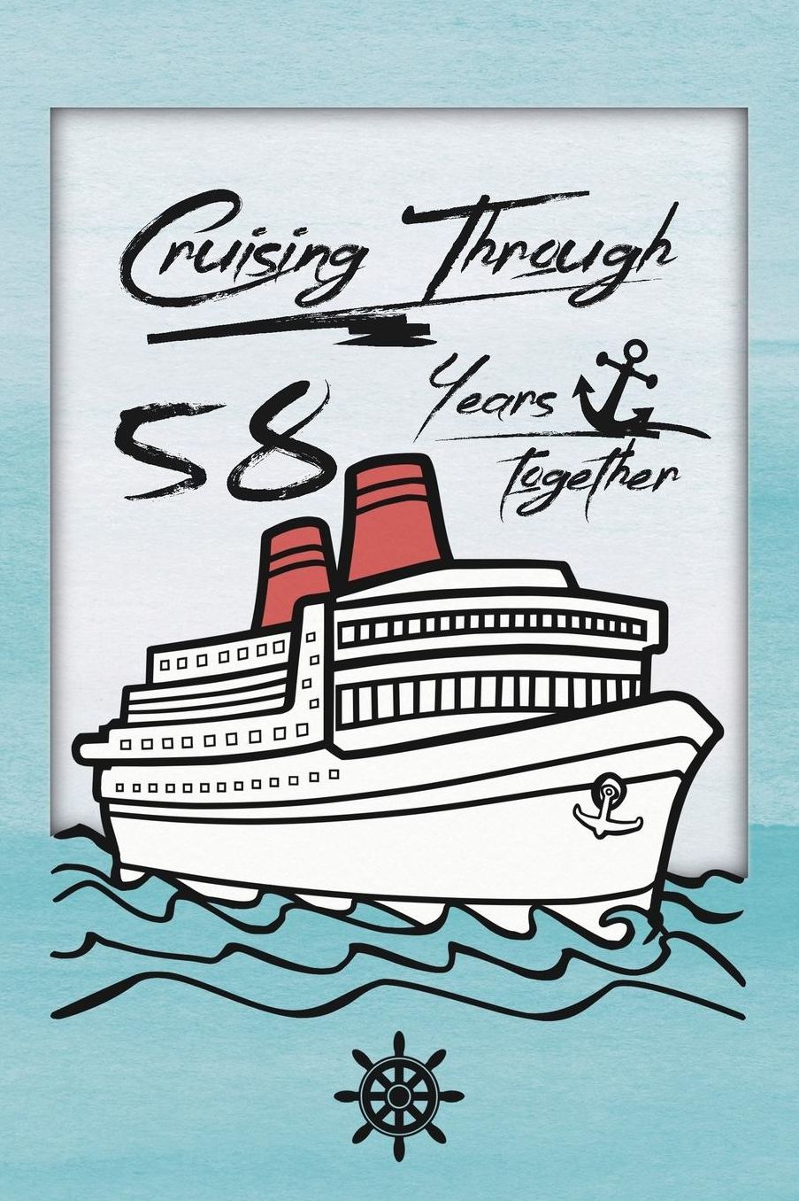 58th Anniversary Cruise Journal: Lined Journal / Notebook - Romantic 58 Year Wedding Anniversary Celebration Gift - Fun and Practical Alternative to a Card - Cruise Theme Gifts for Men and Women