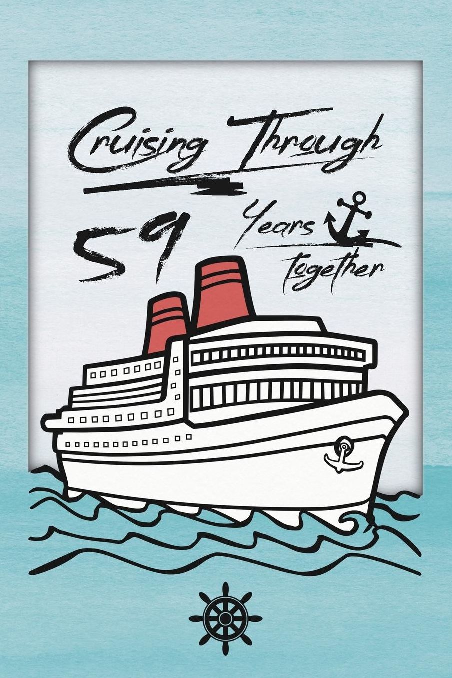 59th Anniversary Cruise Journal: Lined Journal / Notebook - Romantic 59 Year Wedding Anniversary Celebration Gift - Fun and Practical Alternative to a Card - Cruise Theme Gifts for Men and Women
