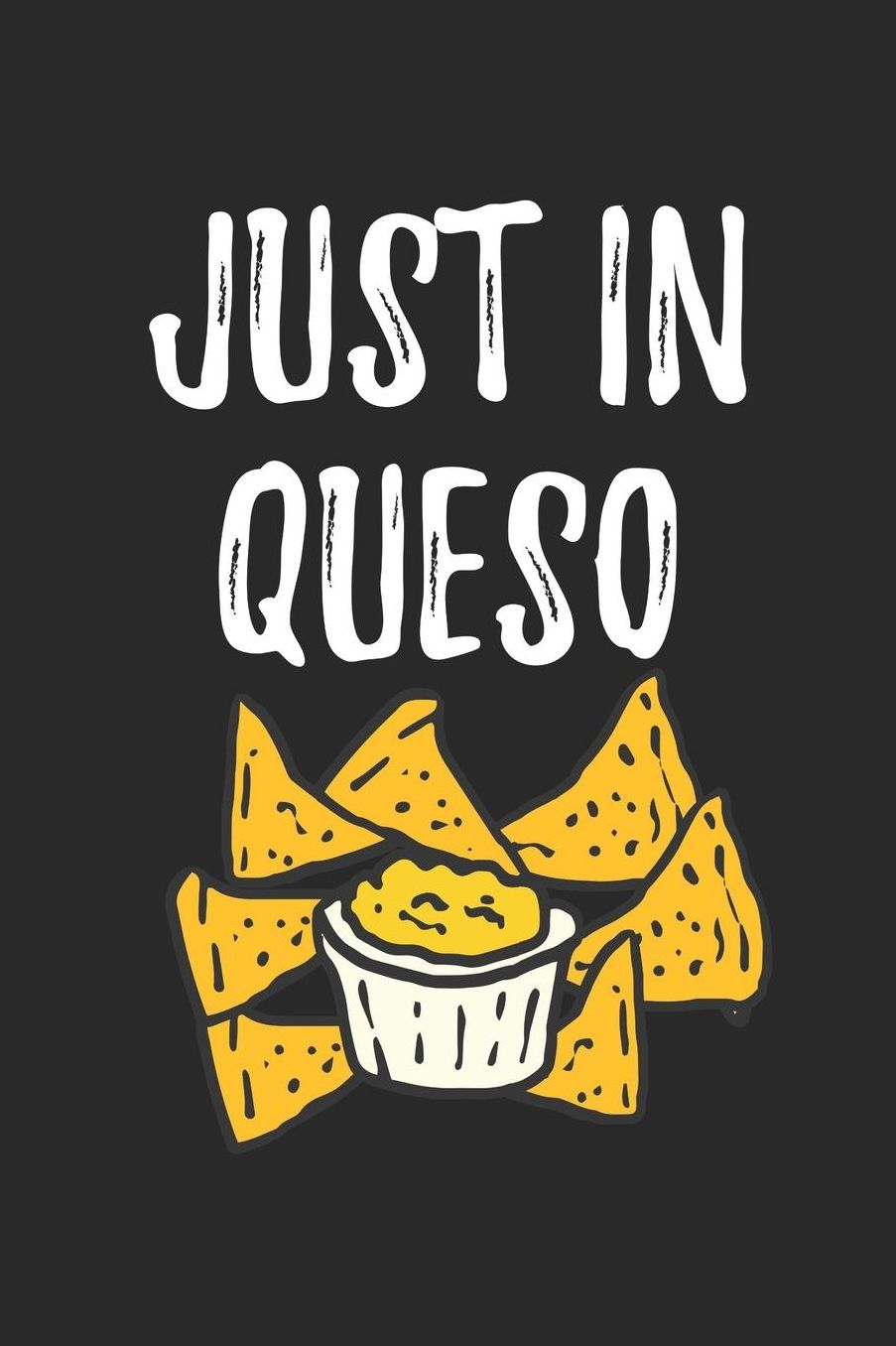 Cinco De Mayo Notebook - Just In Queso Funny Cinco De Mayo Pun Women Men Kids - Cinco De Mayo Journal: Medium College-Ruled Journey Diary, 110 page, Lined, 6x9 (15.2 x 22.9 cm)