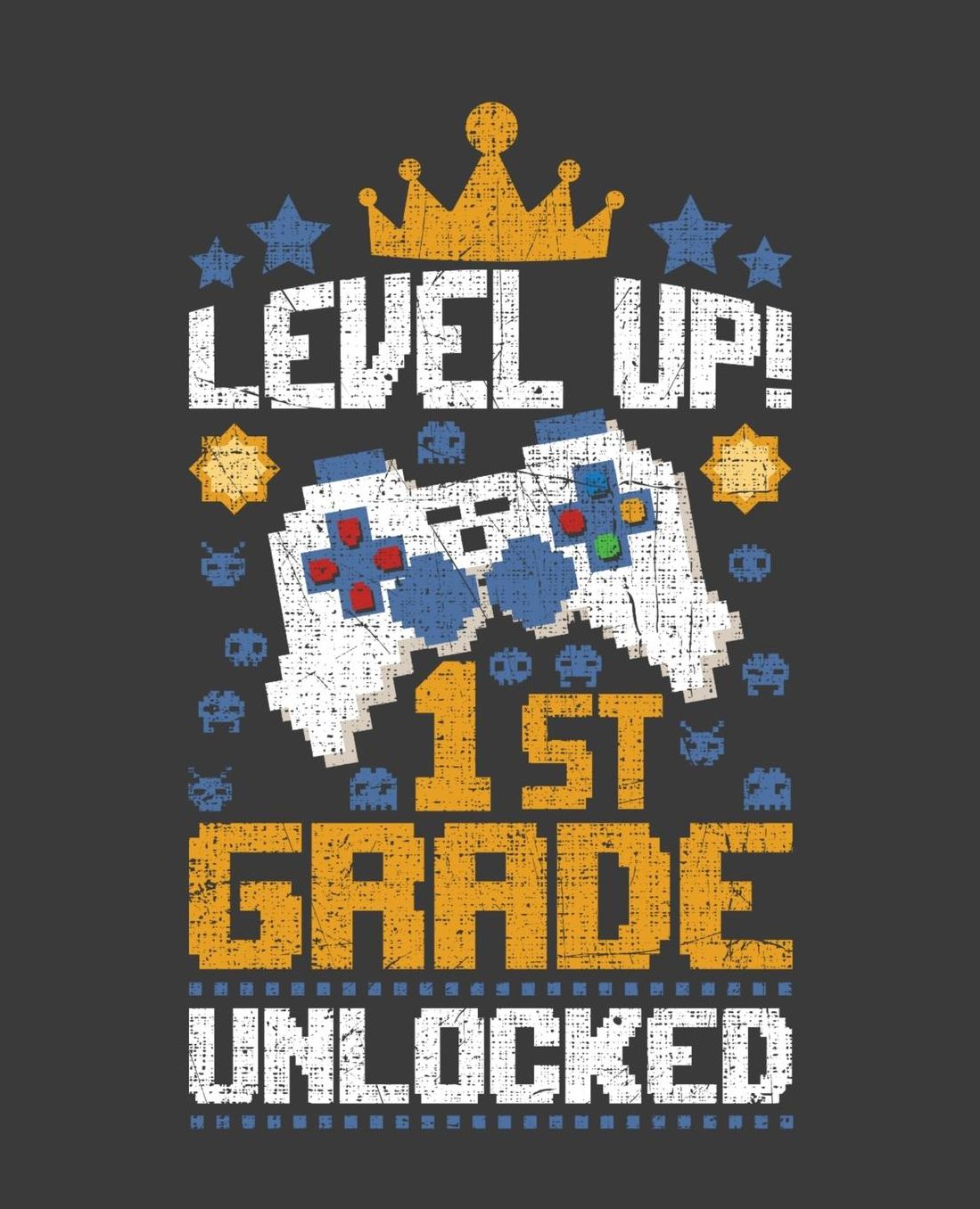 Level Up 1st Grade Unblocked: Back To School Composition Notebook Gifts For First Grade Boys and Girls; 110 Pages, Wide Ruled 7.5 x 9.25 Distressed Matte Cover