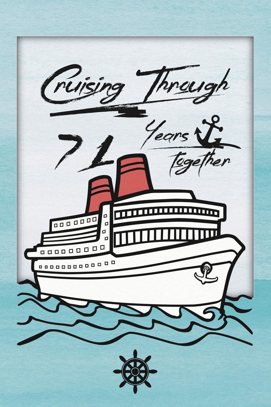 71st Anniversary Cruise Journal: Lined Journal / Notebook - Romantic 71 Year Wedding Anniversary Celebration Gift - Fun and Practical Alternative to a Card - Cruise Theme Gifts for Men and Women
