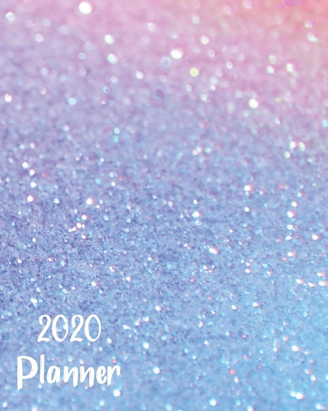2020 Planner: Weekly Basic Large Planner: 52 Week Agenda: Extra Dot Grid Pages: Paperback Cover: Light Blue & Pink Glitter-Inspired