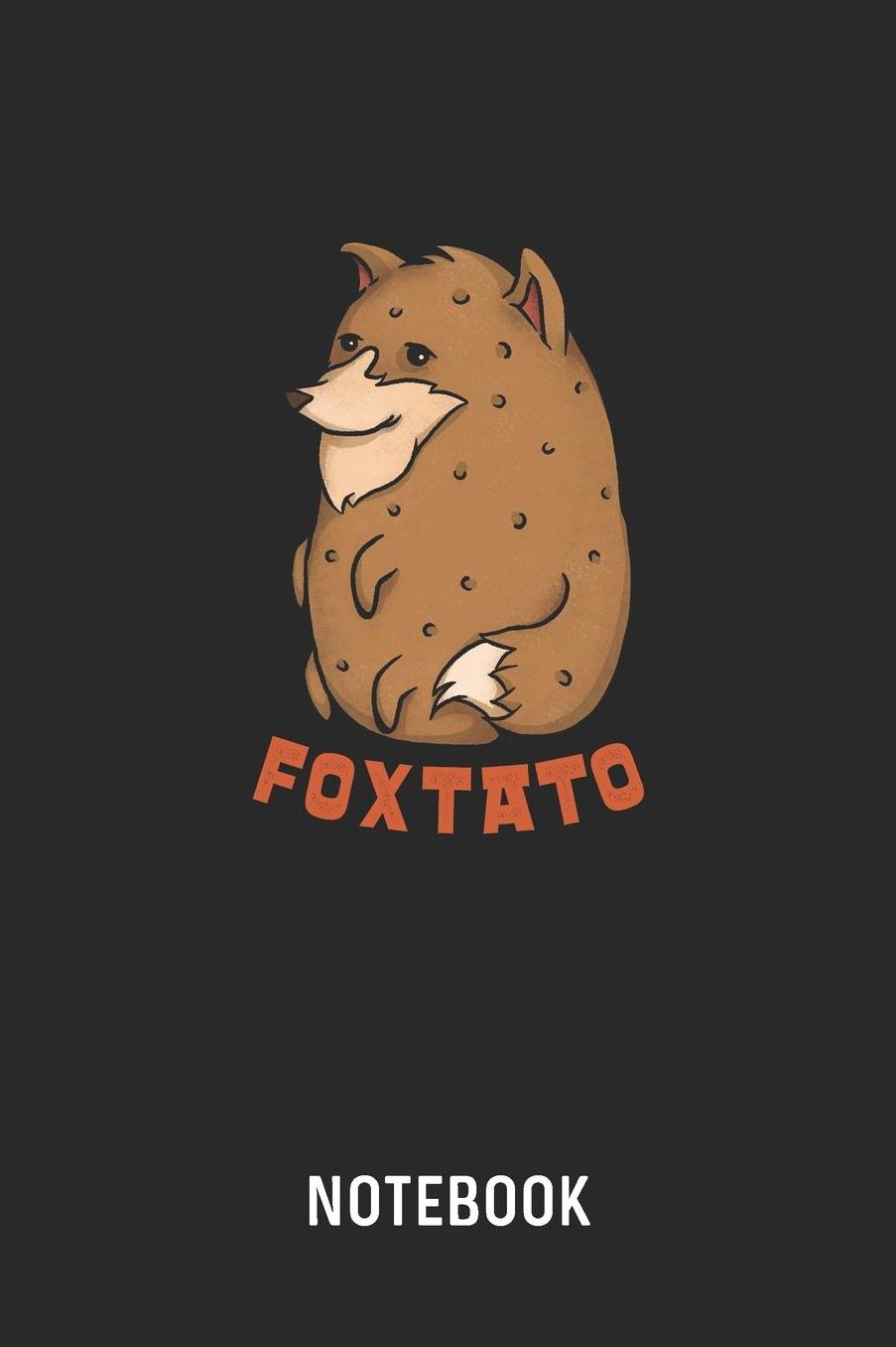 Foxtato Notebook: Blank & Lined Fox Potato Journal (6 x 9) For Every Vegan Gardener And Farmer