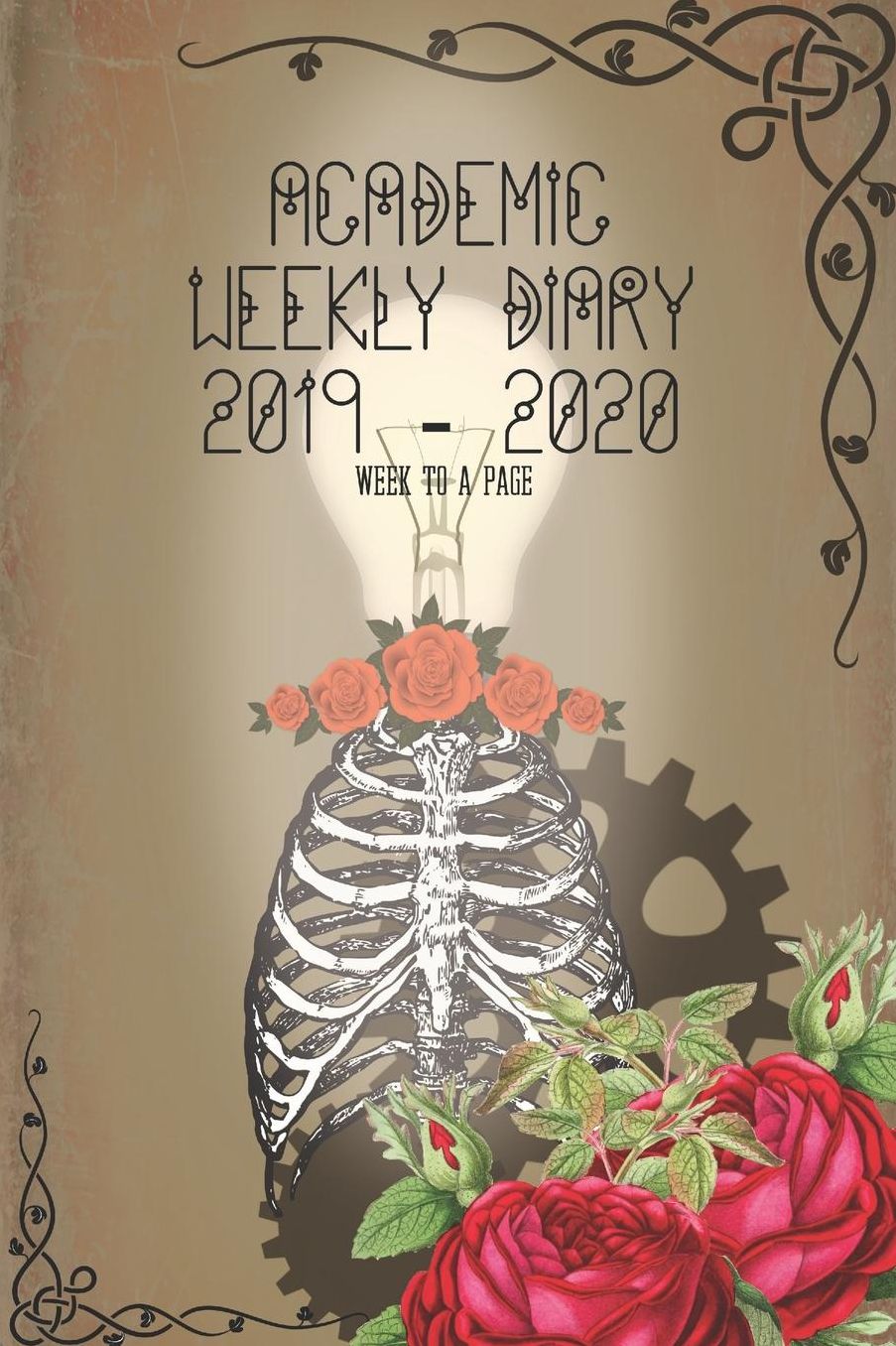 Academic Diary 2019 - 2020 Week to a Page: Academic diary/Planner for the Student or Teacher/Lecturer/Tutor with lots added extras in Diary - Steampunk 03 Cover