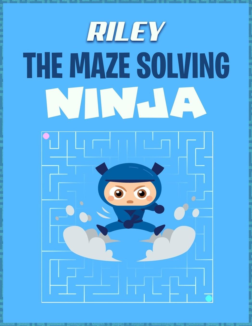 Riley the Maze Solving Ninja: The Maze Puzzle Book Activity Notebook