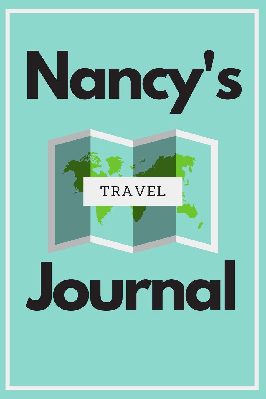 Nancy's Travel Journal: Personalized lined journal, notebook or travel diary. 6x9 Softcover 110 lined pages - Great Travel Gift!