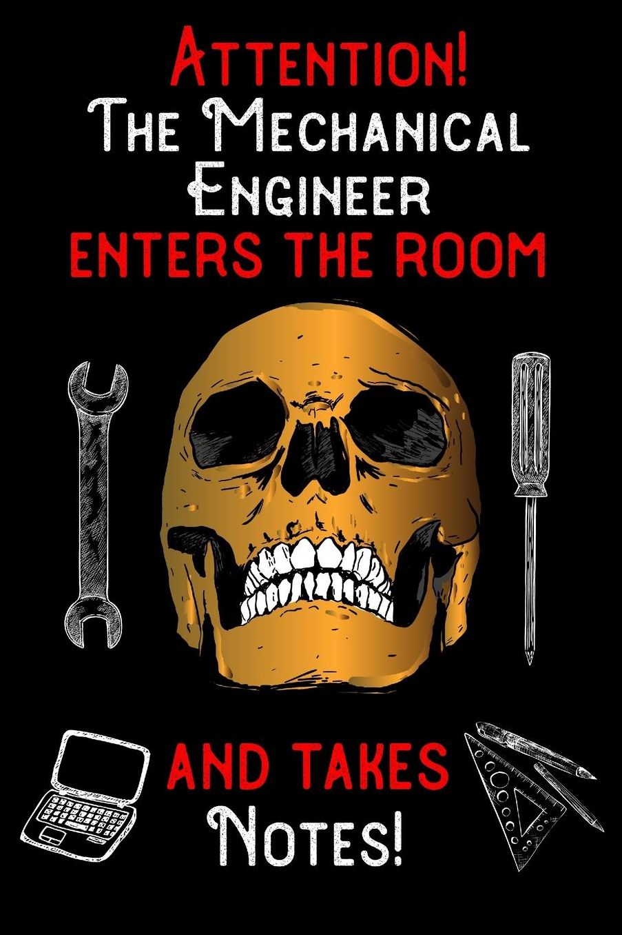 Attention - The Mechanical Engineer enters the room and takes notes: 6 x 9 inch size notebook / journal with dot grid and 120 pages. Funny Profession Accessories perfect for birthday gift, Fahter's Day or Christmas