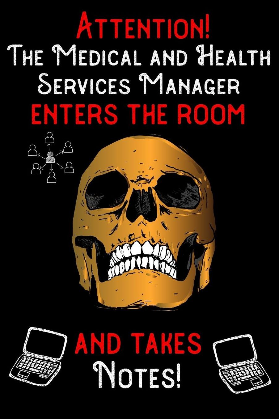 Attention - The Medical and Health Services Manager enters the room and takes notes: 6 x 9 inch size notebook / journal with dot grid and 120 pages. Funny Profession Accessories perfect for birthday gift, Fahter's Day or Christmas