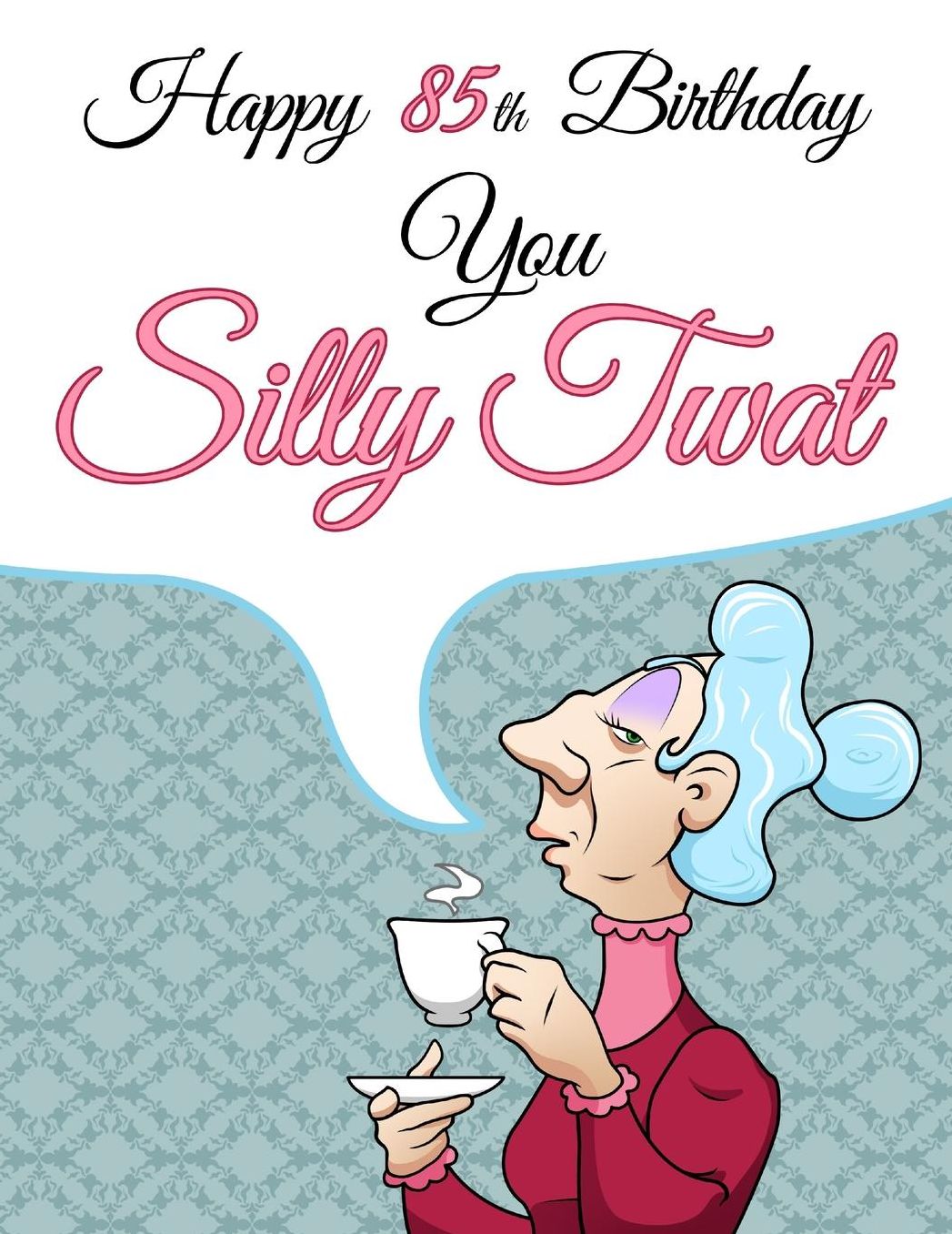 Happy 85th Birthday You Silly Twat: Large Print Address Book That Makes a Perfect Gag Gift for the Birthday Girl This Year. Forget the Birthday Card and Give a Birthday Book Instead!