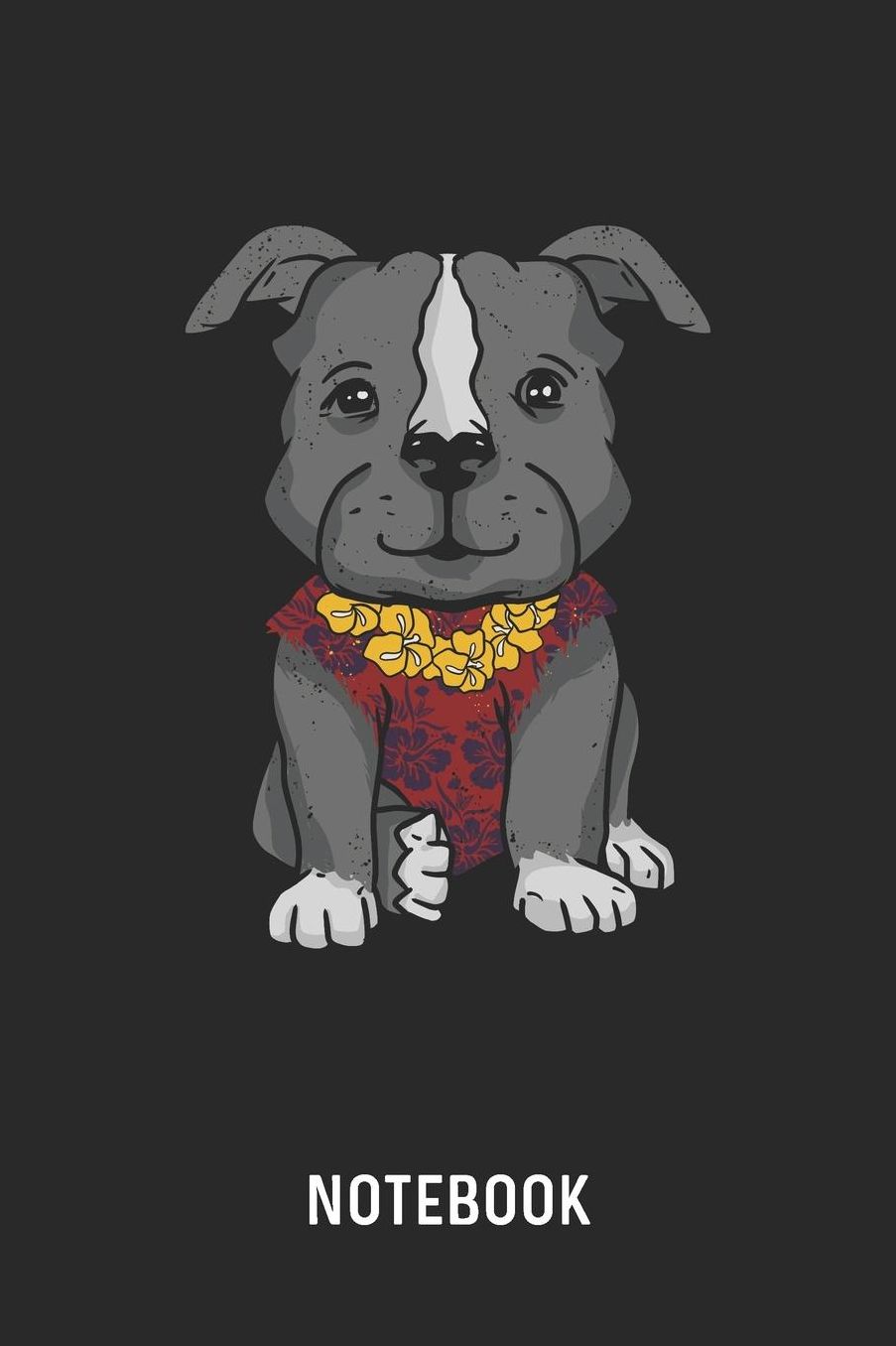 Notebook: Blank & Lined Hawaiian Pitbull Journal (6 x 9) For Every Pit Bull Dog Owner