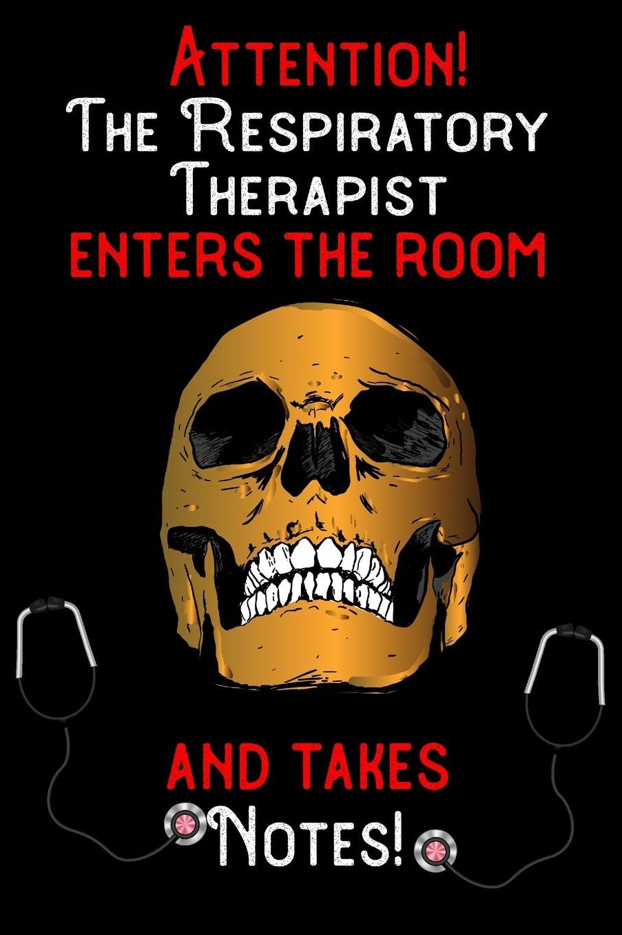 Attention - The Respiratory Therapist enters the room and takes notes: 6 x 9 inch size notebook / journal with dot grid and 120 pages. Funny Profession Accessories perfect for birthday gift, Fahter's Day or Christmas