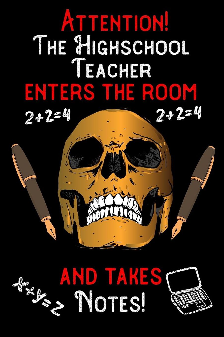 Attention - The Highschool Teacher enters the room and takes notes: 6 x 9 inch size notebook / journal with dot grid and 120 pages. Funny Profession Accessories perfect for birthday gift, Fahter's Day or Christmas