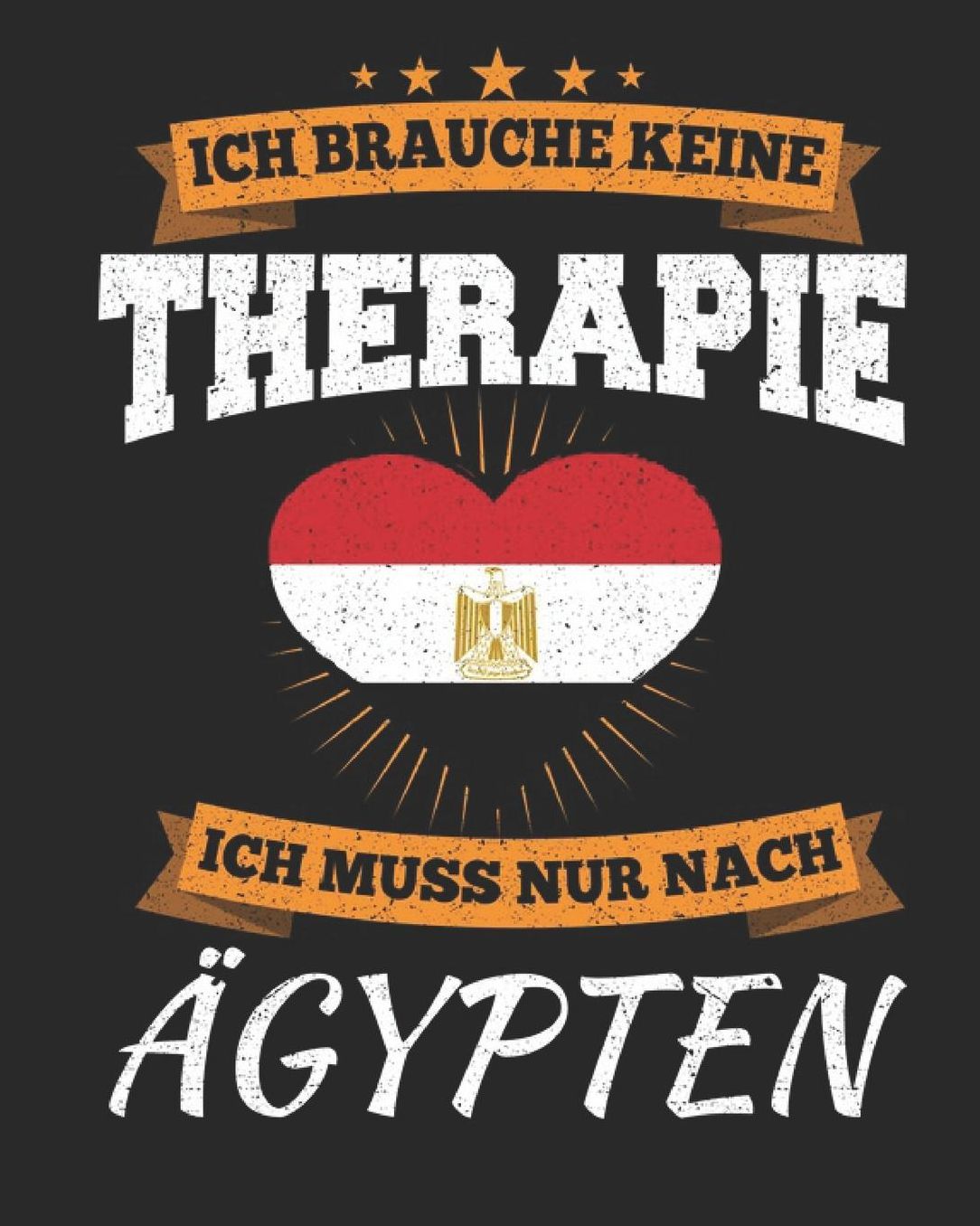 Ich Brauche Keine Therapie Ich Muss Nur Nach ï¿½gypten: ï¿½gypten Reisetagebuch mit Checklisten - Tagesplaner und vieles mehr ï¿½gypten Reisejournal 115 Seiten - ca. A 4