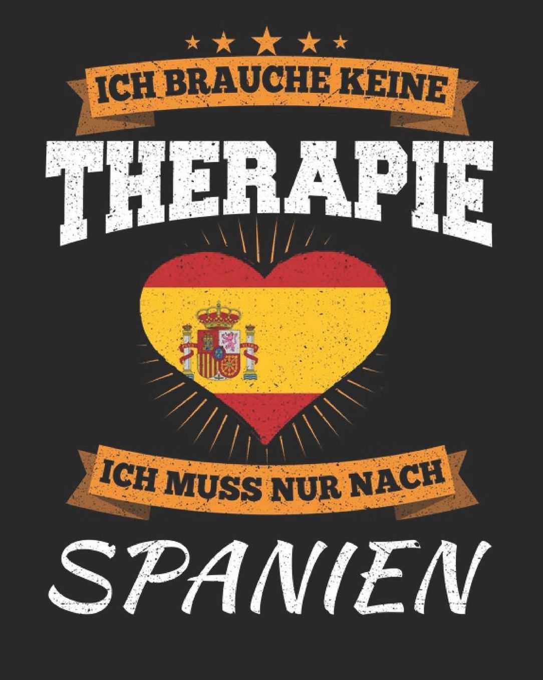 Ich Brauche Keine Therapie Ich Muss Nur Nach Spanien: Spanien Reisetagebuch mit Checklisten - Tagesplaner und vieles mehr Spanien Reisejournal 115 Seiten - ca. A 4
