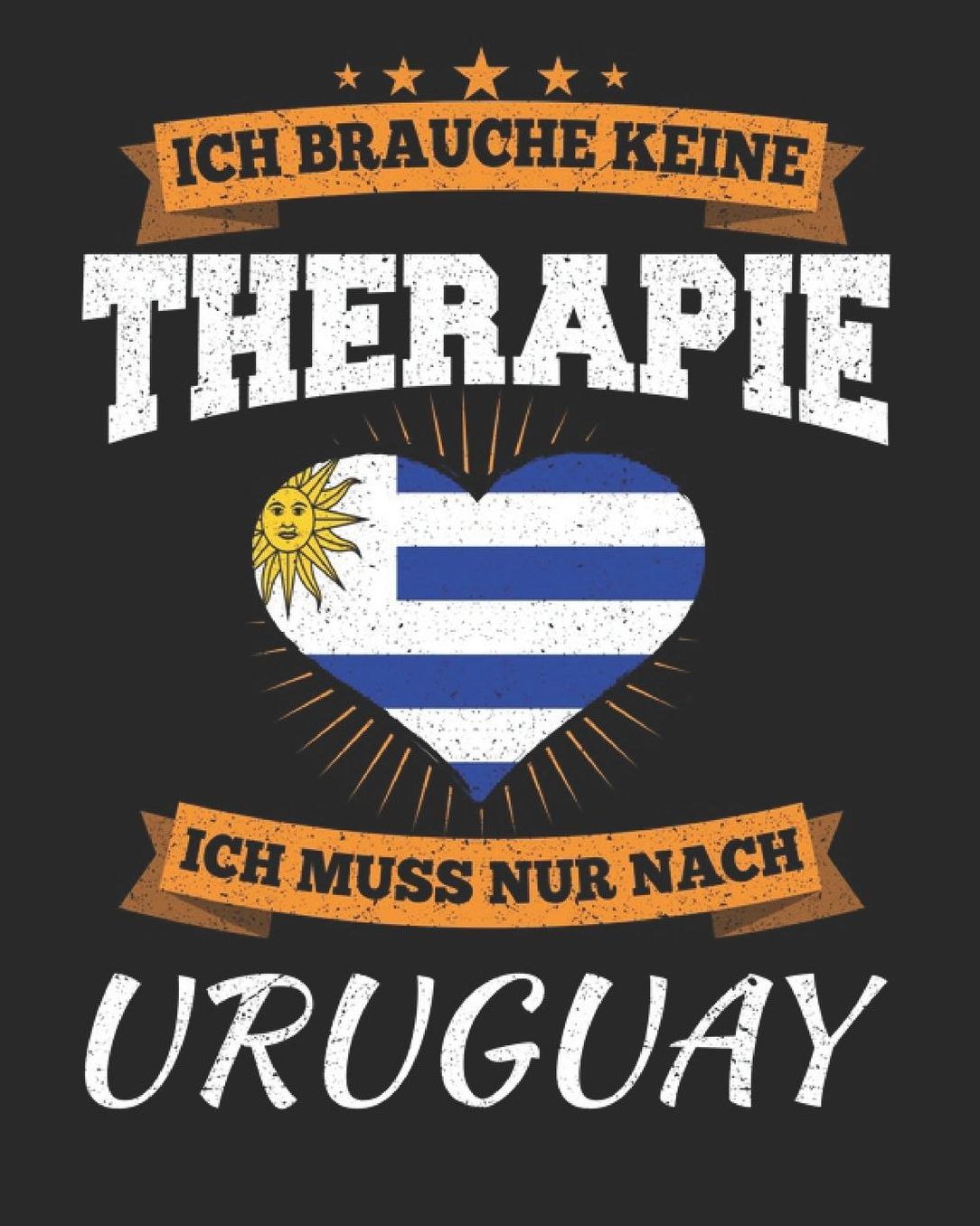 Ich Brauche Keine Therapie Ich Muss Nur Nach Uruguay: Uruguay Reisetagebuch mit Checklisten - Tagesplaner und vieles mehr Uruguay Reisejournal 115 Seiten - ca. A 4