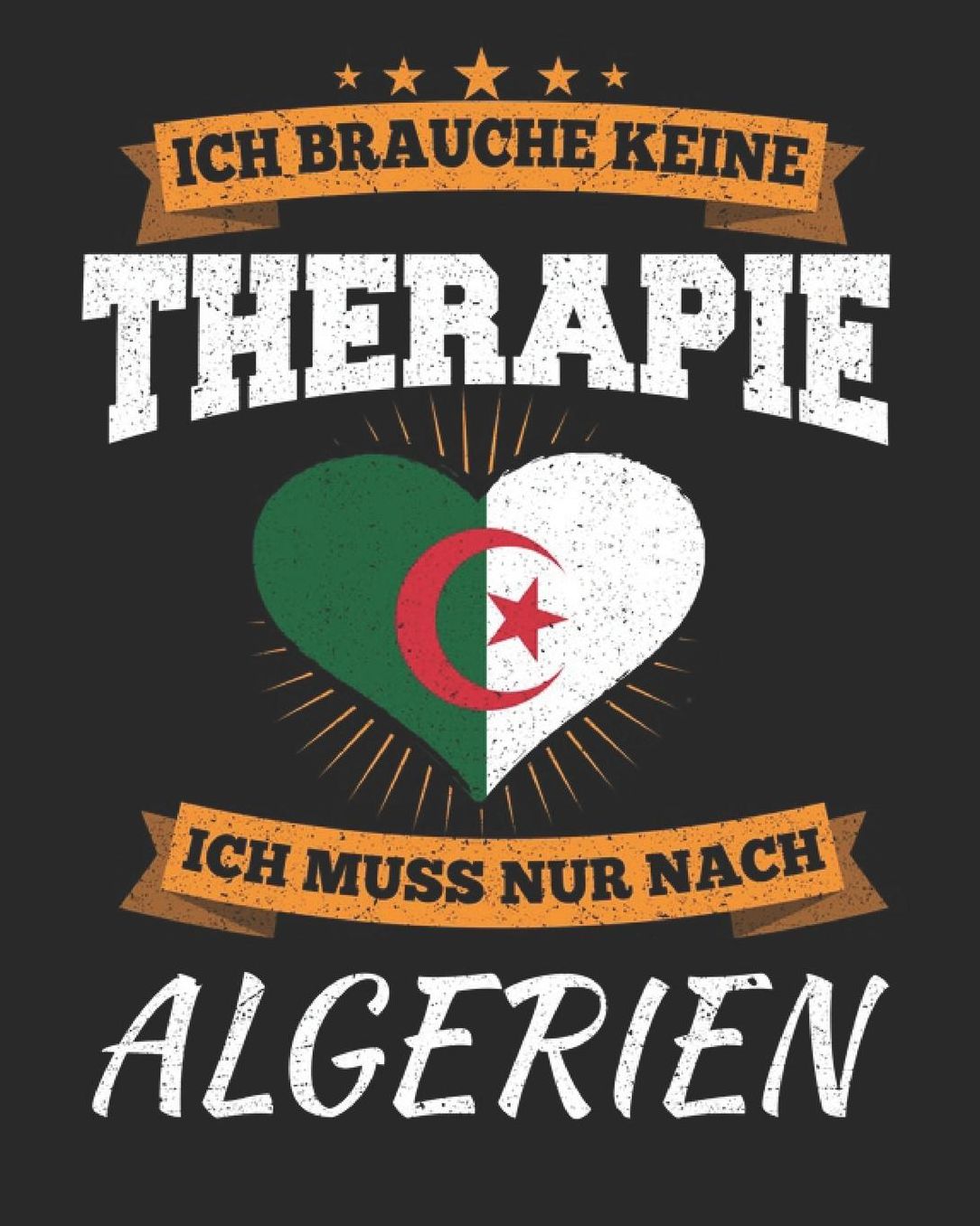 Ich Brauche Keine Therapie Ich Muss Nur Nach Algerien: Algerien Reisetagebuch mit Checklisten - Tagesplaner und vieles mehr Algerien Reisejournal 115 Seiten - ca. A 4
