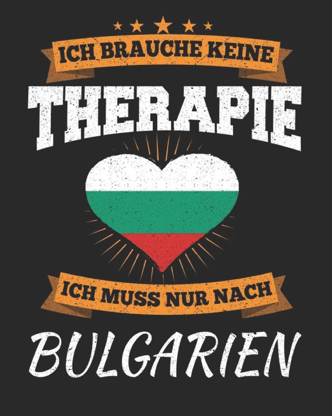 Ich Brauche Keine Therapie Ich Muss Nur Nach Bulgarien: Bulgarien Reisetagebuch mit Checklisten - Tagesplaner und vieles mehr Bulgarien Reisejournal 115 Seiten - ca. A 4
