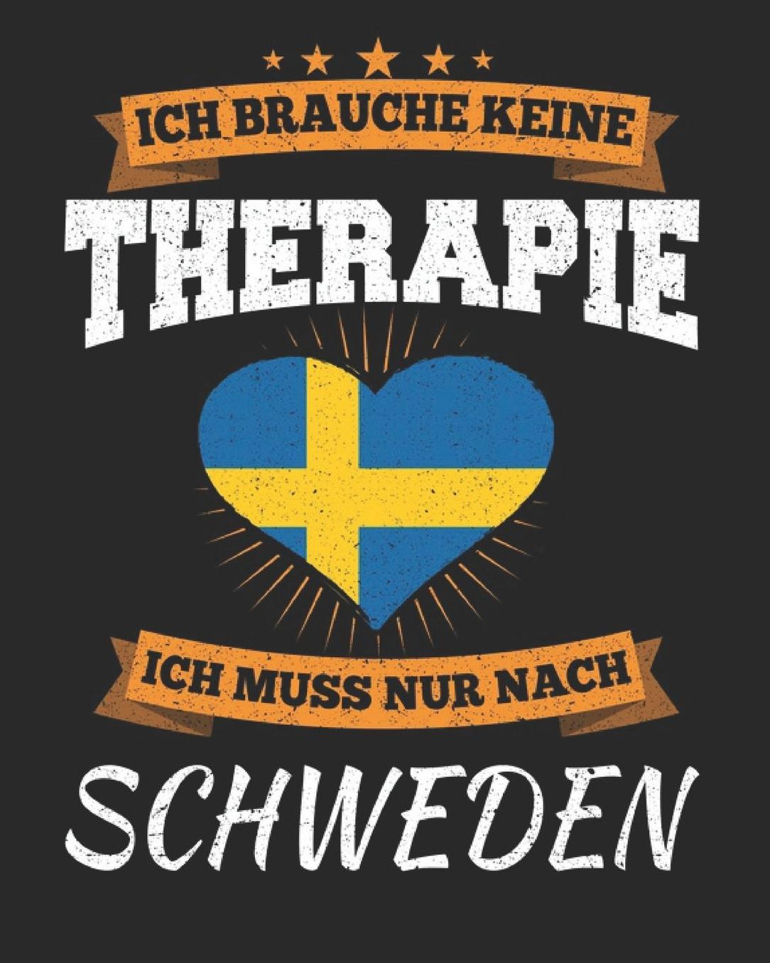 Ich Brauche Keine Therapie Ich Muss Nur Nach Schweden: Schweden Reisetagebuch mit Checklisten - Tagesplaner und vieles mehr Schweden Reisejournal 115 Seiten - ca. A 4