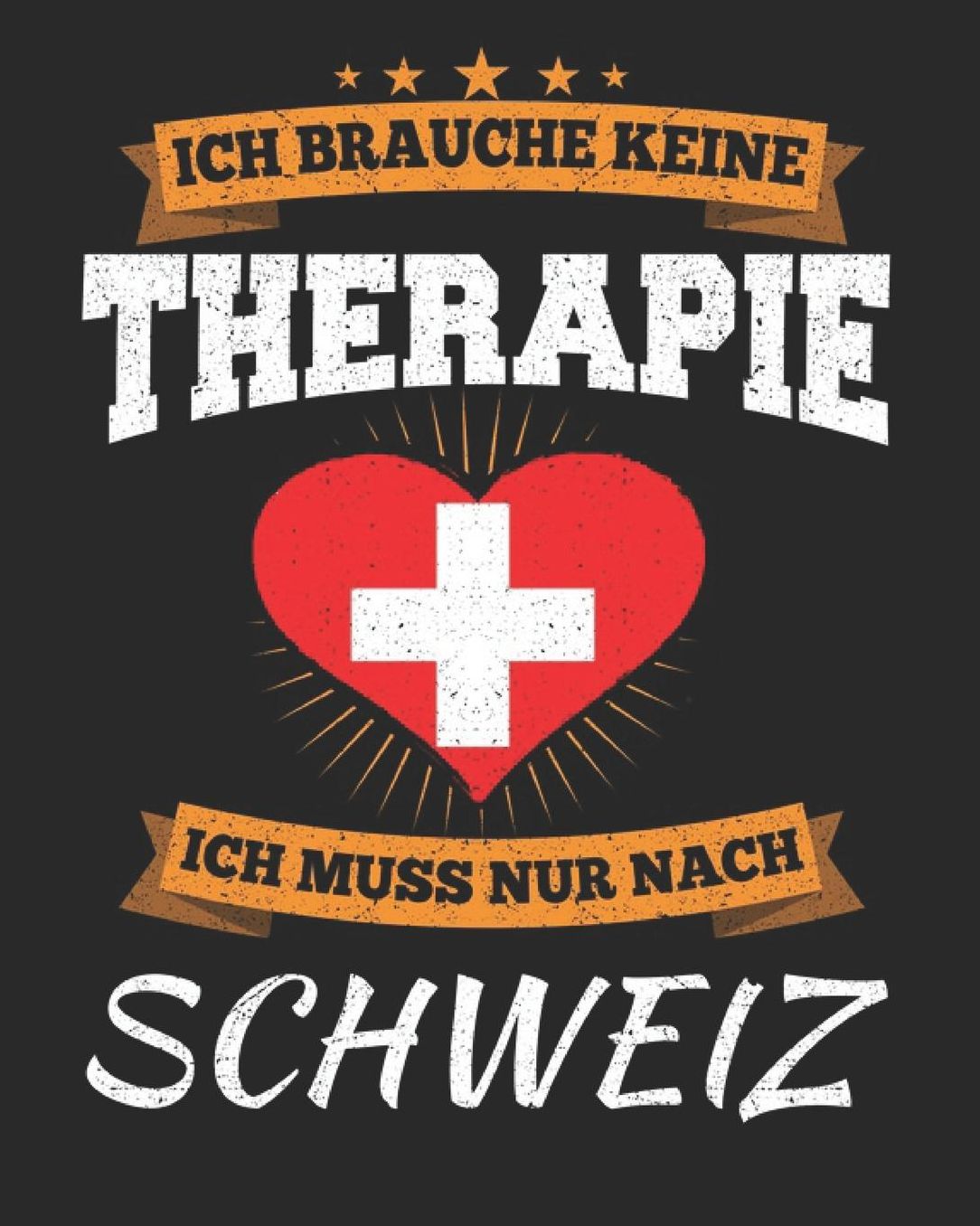 Ich Brauche Keine Therapie Ich Muss Nur Nach Schweiz: Schweiz Reisetagebuch mit Checklisten - Tagesplaner und vieles mehr Schweiz Reisejournal 115 Seiten - ca. A 4